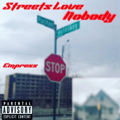 Streets Love Nobody