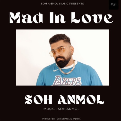 Mad In Love (Soh Anmol) | Boomplay Music