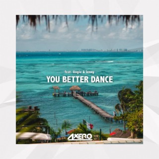 You Better Dance (feat. Angie & Jenny)
