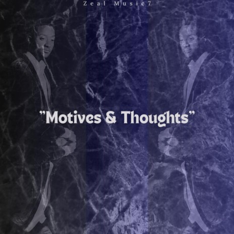 Motives & Thoughts | Boomplay Music