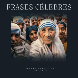 Frases celebres de Madre Teresa de Calcuta