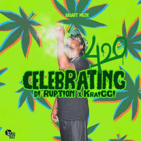 420 Celebrating ft. KraiGGi BaDArT | Boomplay Music