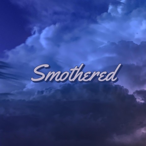 Smothered | Boomplay Music