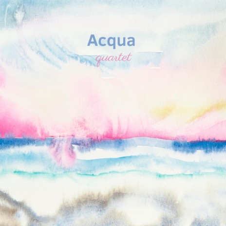 Acqua (quartet) | Boomplay Music