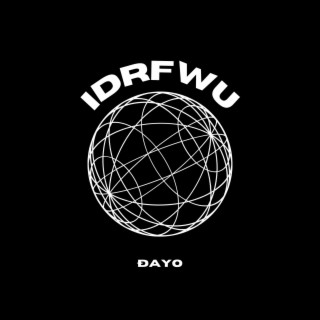 IDRFWU lyrics | Boomplay Music
