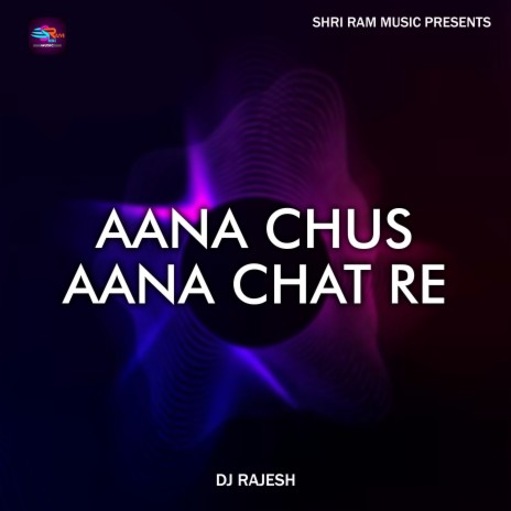 Aana Chus Aana Chat Re ft. Rukmani Bareth | Boomplay Music