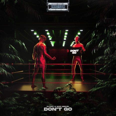 Don't Go (Instrumental Mix) ft. Mad Miguel | Boomplay Music