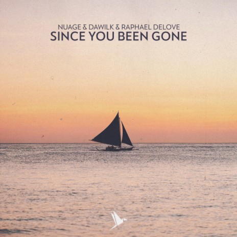 Since You Been Gone ft. Dawilk & Raphael Delove | Boomplay Music