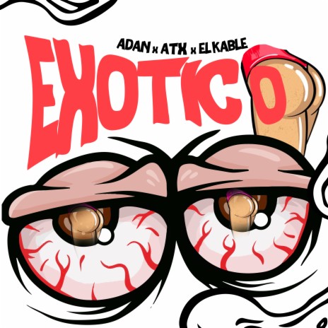 Exotico ft. El Kable & A.T.X | Boomplay Music