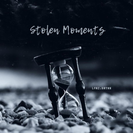 Stolen Moments | Boomplay Music