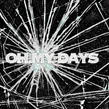 Oh My Days | Boomplay Music