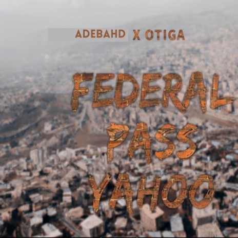 FEDERAL PASS YAHOO ft. OTIGA | Boomplay Music