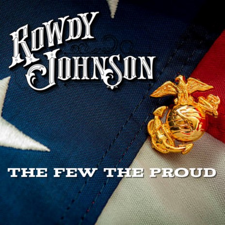 The Few the Proud | Boomplay Music