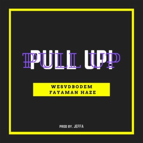 Pull Up ft. Wesvdbodem | Boomplay Music