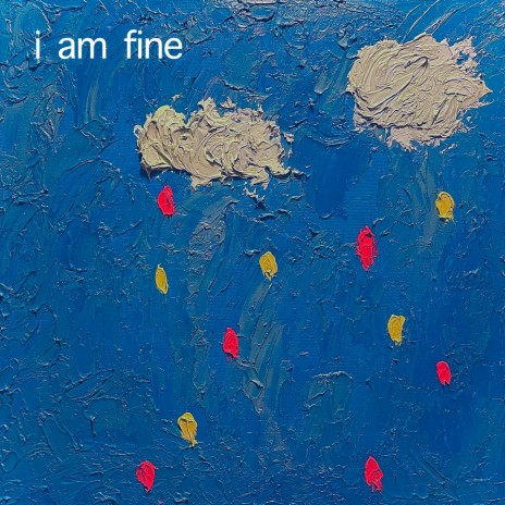 i am fine | Boomplay Music
