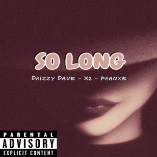 SO LONG ft. X2 & Pranxe lyrics | Boomplay Music