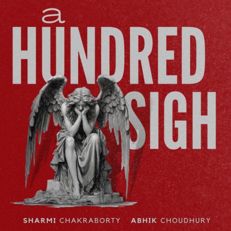 A Hundred Sigh ft. Abhik Choudhury | Boomplay Music