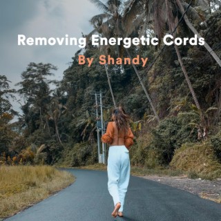 Removing Energetic Cords Meditation