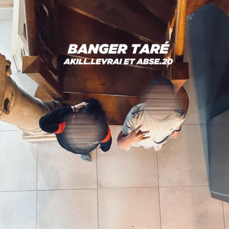 BANGER TARÉ ft. ABSe.20 | Boomplay Music