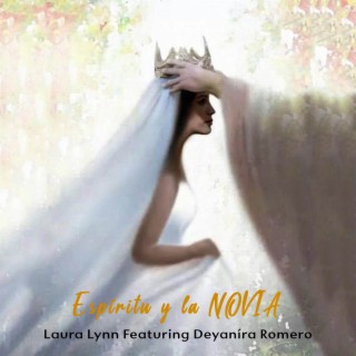 Espiritu Y La Novia ft. Deyanira Romero lyrics | Boomplay Music
