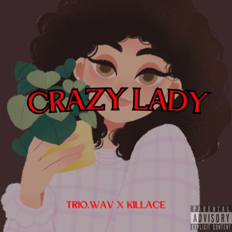 CRAZY LADY ft. Trio.wav & Galexie | Boomplay Music