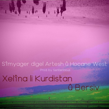 Xelîna li Kurdistan û Bersiv ft. Artesh & Hocane West | Boomplay Music
