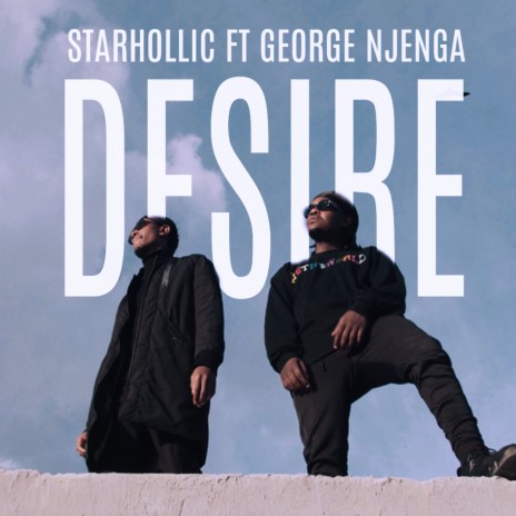 Desire ft George Njenga ft. George Njenga | Boomplay Music