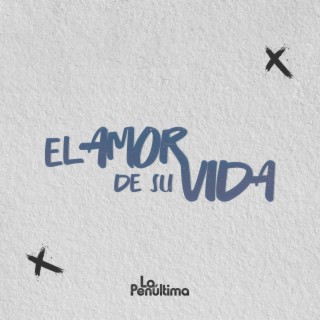 El Amor de su Vida lyrics | Boomplay Music