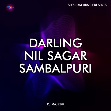 Darling Nil Sagar Sambalpuri | Boomplay Music