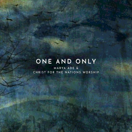 One and Only [Live] ft. Marya Adé | Boomplay Music