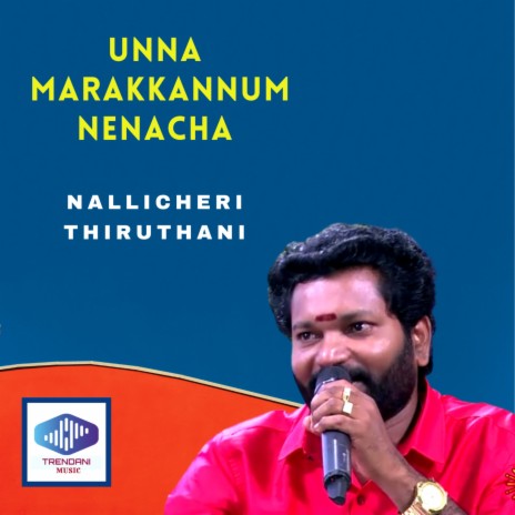 Unna Marakkannum Nenacha | Boomplay Music