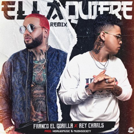 Ella Quiere (Remix) ft. Franco "El Gorilla" & Rey Charls | Boomplay Music