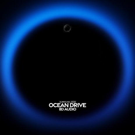 Ocean Drive (8D Audio) ft. (((()))) | Boomplay Music