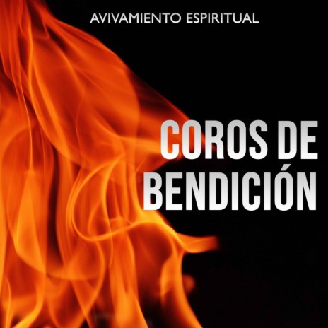 COROS DE BENDICIÓN | Boomplay Music