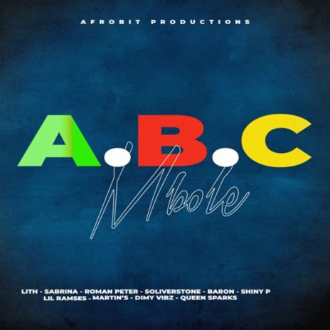 ABC MBOLE ft. Lil Ramses, Queen Sparks, Sabrina, soliverstone & Dimy Vibz | Boomplay Music