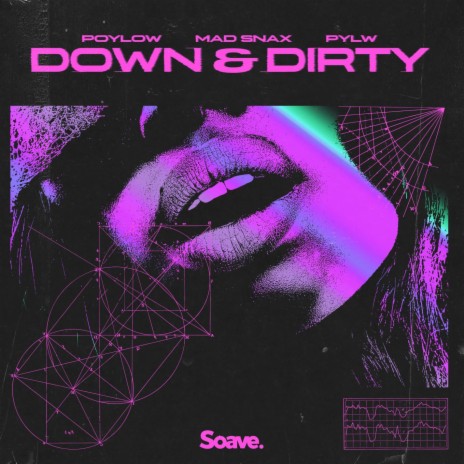 Down & Dirty ft. MAD SNAX & PYLW | Boomplay Music