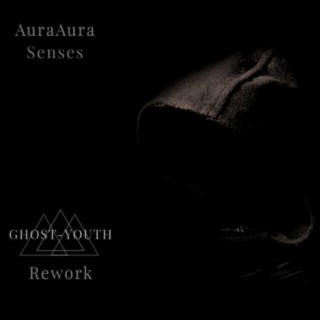 Senses (Ghost-Youth Rework)