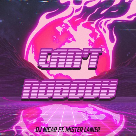 Can't Nobody ft. Mister Lanier | Boomplay Music