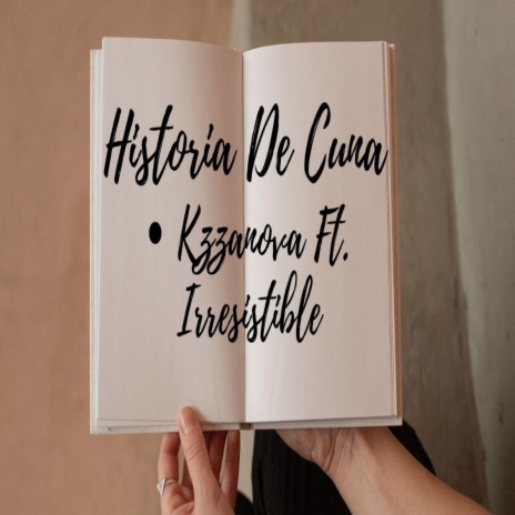 Historia De Cuna ft. Irresistible | Boomplay Music