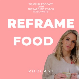S1E2 Making Peace with Food with Harriet Frew