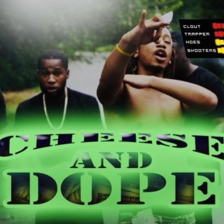 Cheese N Dope