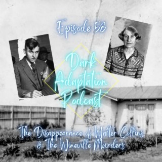 Episode 58: USA - The Disappearance of Walter Collins & the Wineville Murders (Part 2)