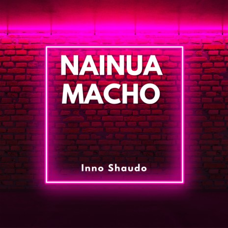 Nainua Macho