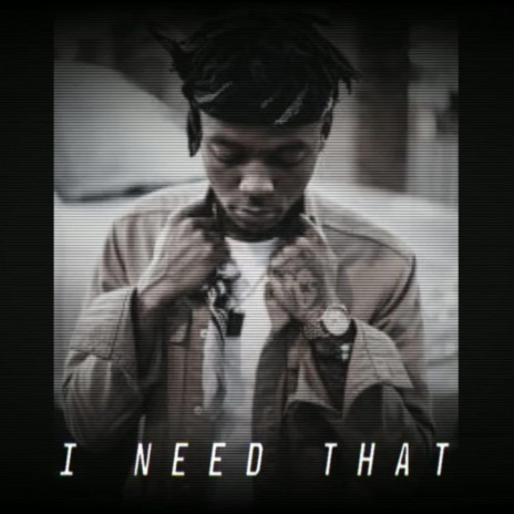 I Need That | Boomplay Music