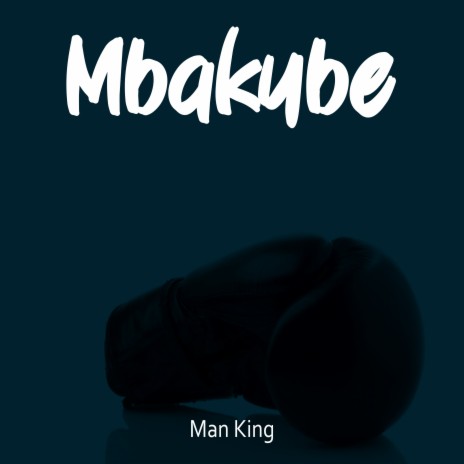 Mbakube | Boomplay Music