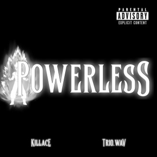 POWERLESS