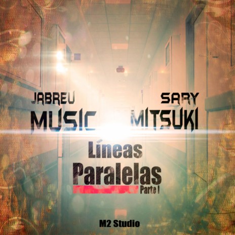 Lineas Paralelas (feat. Sary Mitsuki) | Boomplay Music