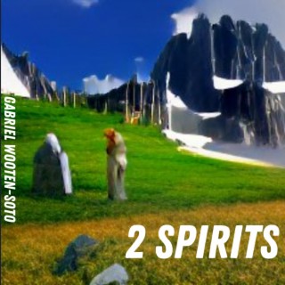 2 Spirits lyrics | Boomplay Music