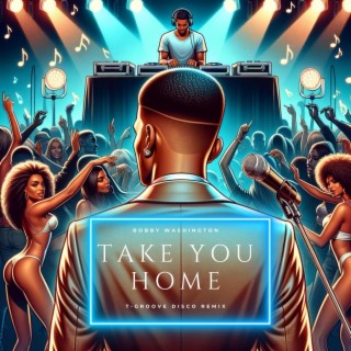 Take You Home T-Groove Disco ReMix