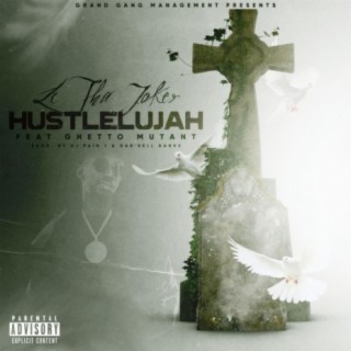 Hustlelujah (feat. Ghetto Mutant)